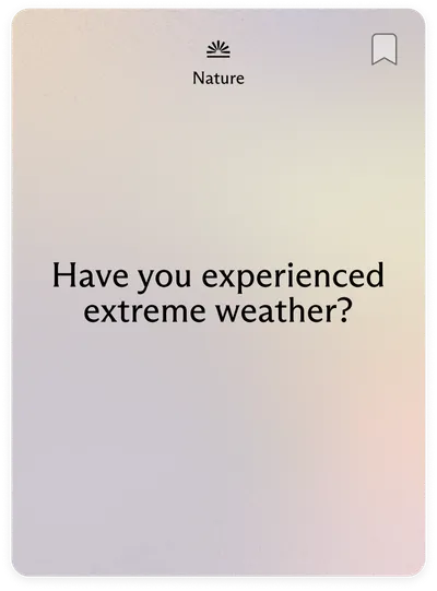 Nature: Have you experienced extreme weather?